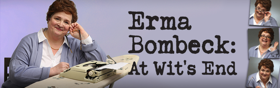 Erma Bombeck:  At Wit’s End