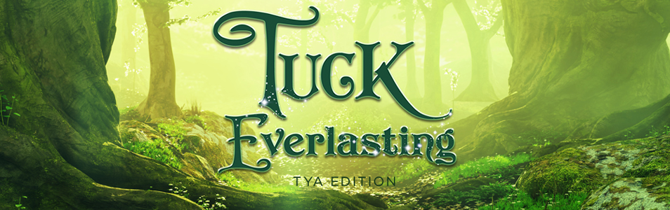 Tuck Everlasting, TYA Edition
