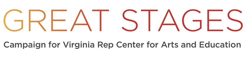 Great Stages: Campaign for Virginia Rep Center for Arts and Education